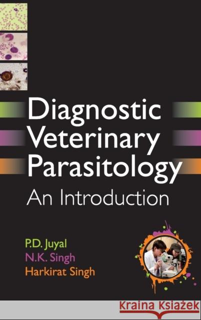 Diagnostic Veterinary Parasitology: An Introduction P. D. Juyal 9789381450901 Nipa