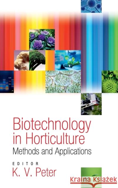 Biotechnology in Horticulture: Methods and Applications K. V. Peter 9789381450918 Nipa