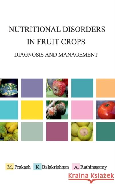 Nutritional Disorders in Fruit Crops: Diagnosis and Management M. Prakash 9789381450956 Nipa