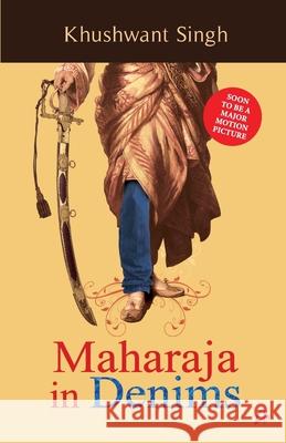 Maharaja in Denims Khushwant Singh 9789381506431