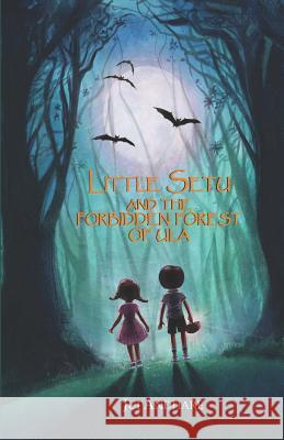 Little Setu and the Forbidden Forest of Ula Jui Andhare 9789381576076