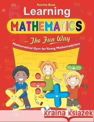 Learning Mathematics the Fun Way Bose, Sumita 9789381588802