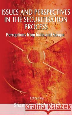 Issues and Perspective in the Securitisation Process: Perceptions from India and Europe Shantanu Chakrabarti 9789381904091