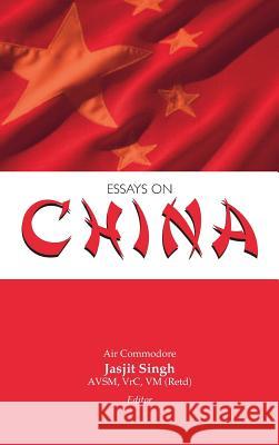 Essays on China Jasjit Singh 9789381904237 KW Publishers Pvt Ltd