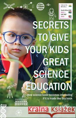 Secrets to Give Your Kids Great Science Education Verma, Dinesh 9789381970027 Gph Books