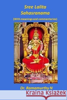 Sree Lalita Sahasranama: Translation of Bhaaskaraya's Bhaashyam Ramamurthy Natarajan 9789382237150