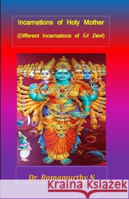 Incarnations of Holy Mother: Different Incarnations of Śrī Devī Natarajan, Ramamurthy 9789382237686 India ISBN Agency