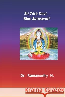 Ṡrī Tārā Devī: Blue Saraswatī Natarajan, Ramamurthy 9789382237914