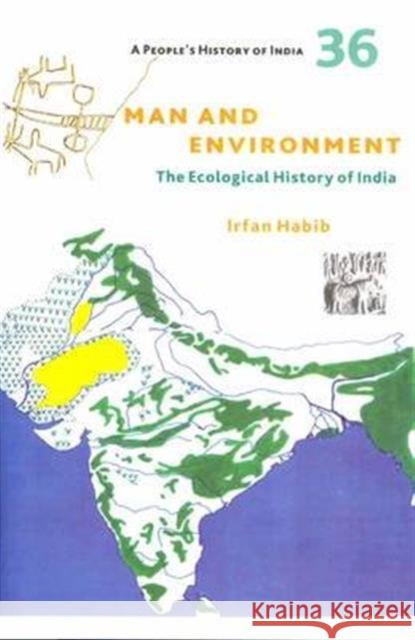 A People's History of India 36: Man and Environment Irfan Habib 9789382381631