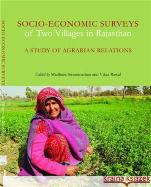 Socio-Economic Surveys of Two Villages in Rajasthan: A Study of Agrarian Relations Madhura Swaminathan   9789382381679