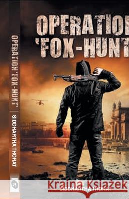 Operation 'Fox-Hunt' Siddhartha Thorat 9789382665151