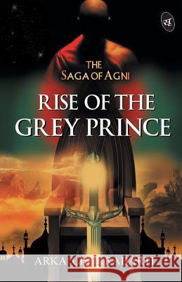 Rise of the Grey Prince Chakrabarti, Arka 9789382665311