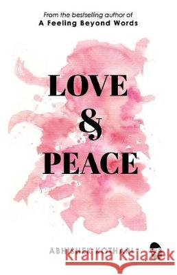 Love & Peace Abhishek Kothari   9789382665830 Srishti Publishers & Distributors