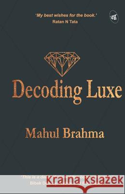 Decoding Luxe Mahul Brahma 9789382665984 Srishti Publishers & Distributors