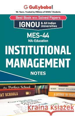 MES-44 Institutional Management Gullybaba Com Panel 9789382688747 Gullybaba Publishing House Pvt. Ltd.