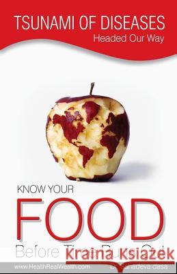 Tsunami of Diseases Headed Our Way - Know Your Food Before Time Runs Out Dr Sahadeva Dasa 9789382947011 Soul Science University Press