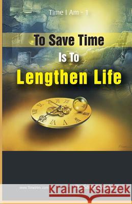 To Save Time Is to Lenghten Life Sahadeva Dasa Dr Sahadeva Dasa 9789382947073 