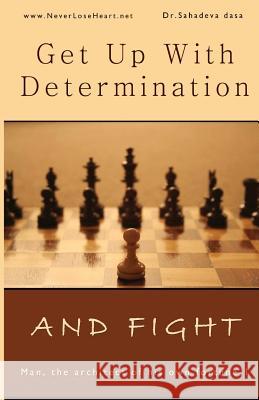 Get Up With Determination And Fight Dasa, Sahadeva 9789382947219 Soul Science University Press