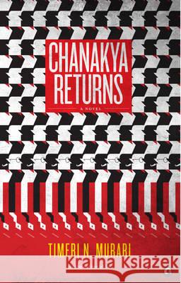 Chanakya Returns Timeri N. Murari 9789383064021