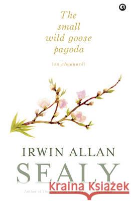 The Small Wild Goose Pagoda Irwin Allan 9789383064489 Rupa Publications