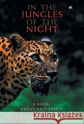 In the Jungles of the Night Stephen Alter 9789383064670 Rupa Publications