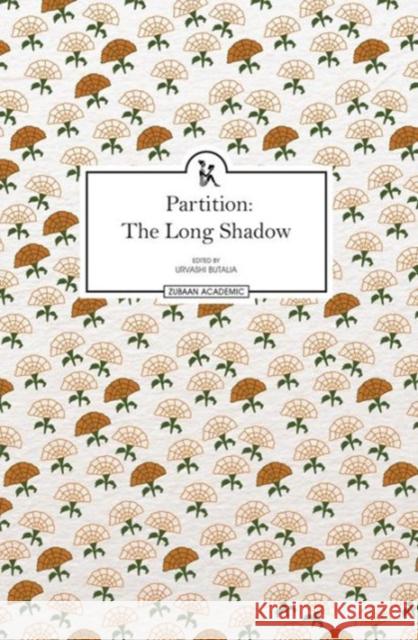 Partition: The Long Shadow Urvashi Butalia 9789383074778