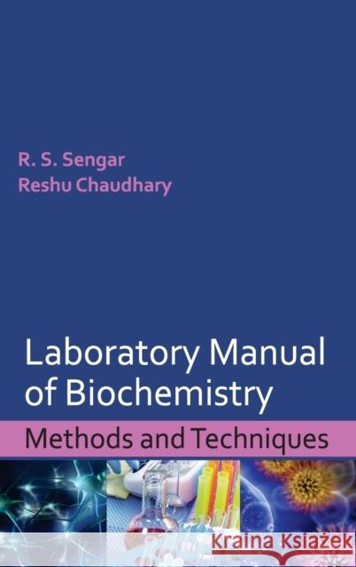 Laboratory Manual of Biochemistry: Methods and Techniques R. S. Sengar 9789383305025 Nipa
