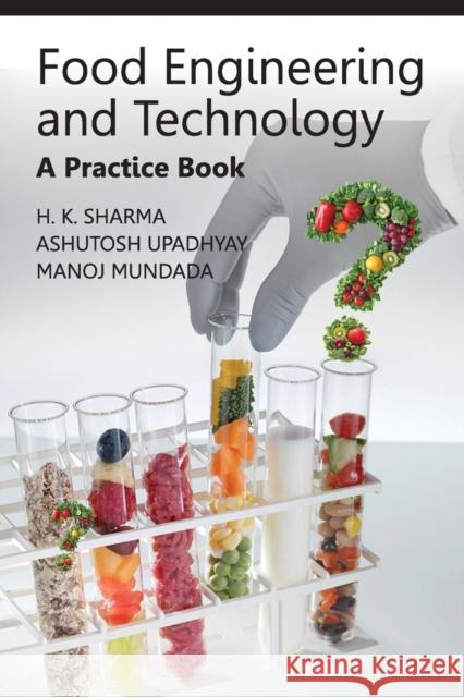 Food Engineering and Technology: A Practice Book H. K. Sharma 9789383305483 Nipa