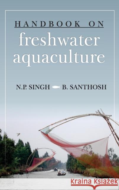 Handbook on Freshwater Aquaculture B Santhosh N P Singh  9789383305544 Nipa