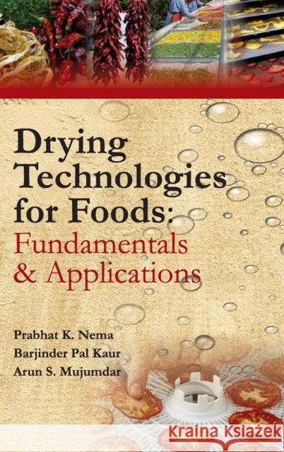 Drying Technologies for Foods Prabhat K. Nema 9789383305841