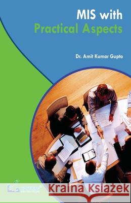 MIS with Practical Aspects Amit Kumar Gupta 9789383459308