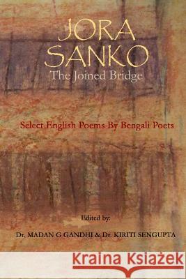Jora Sanko: The Joined Bridge Kiriti Sengupta 9789383888115 Poetry Society of India, Gurgaon (Haryana, In