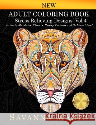 Adult Coloring Book: (Volume 4 of Savanna Magic Coloring Books) Savanna Magic 9789383963171 Savanna Magic