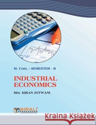Industrial Economics (M.Com. Part I: Sem. II) Kiran Mr 9789383971428