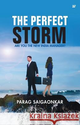 The Perfect Storm Saigaonkar Parag   9789384030711 Westland Limited