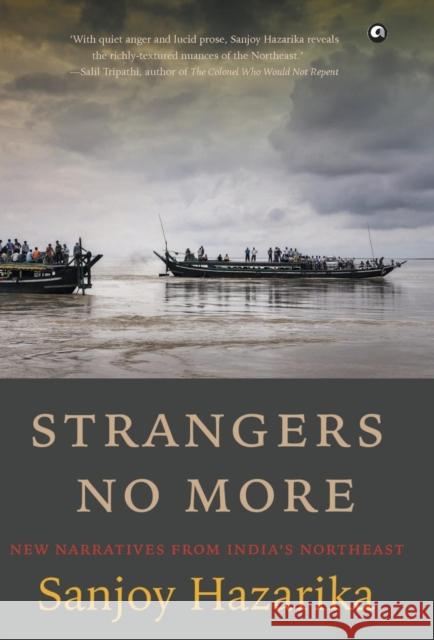 Strangers No More Sanjoy Hazarika 9789384067441