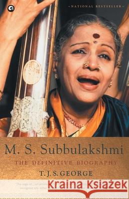 M. S. Subbulakshmi: The Definitive Biography T. J. S. George   9789384067601 Aleph Book Company