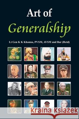 Art of Generalship K. K. Khanna   9789384464318 VIJ Books (India) Pty Ltd