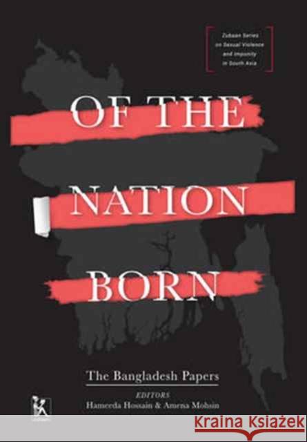 Of the Nation Born: The Bangladesh Papers Meghna Guhathakurta 9789384757793 Zubaan Books