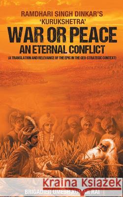 War or Peace - An Eternal Conflict Umesh Brigadie 9789385020209