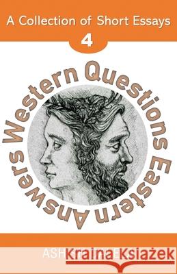 Western Questions Eastern Answers: A Collection of Short Essays - Volume 4 Ashish Dalela 9789385384226 Shabda Press