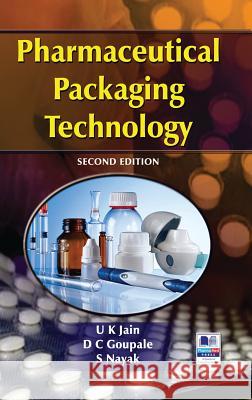Pharmaceutical Packaging Technology U K Jain D Goupale S Nayak 9789385433269 Pharmamed Press