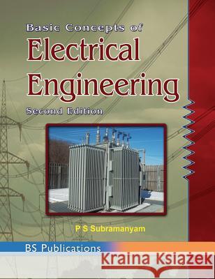 Basic Concepts of Electrical Engineering P. S. Subramanyam 9789385433405 Bsp Books Pvt. Ltd.