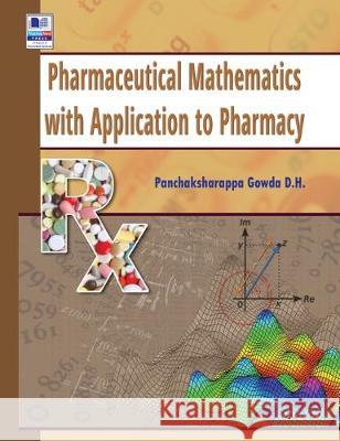 Pharmaceutical Mathematics with Application to Pharmacy D. H. Panchaksharappa Gowda 9789385433788