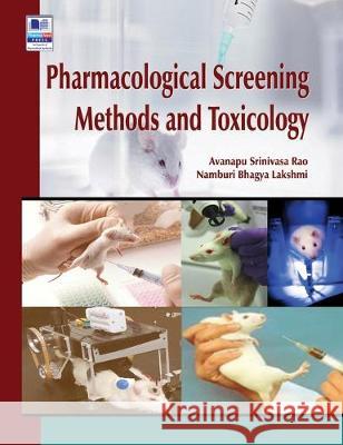 Pharmacological Screening Methods and Toxicology A Srinivasa Rao, Namburi Bhagya Lakshmi 9789385433818 Pharma Med Press