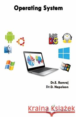 Operating System Dr E. Ramaraj Dr D. Napoleon 9789385477591 Bonfring Technology Solutions