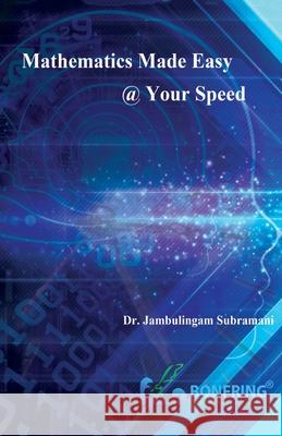 Mathematics Made Easy @ your Speed Jambulingam Subramani 9789385477706