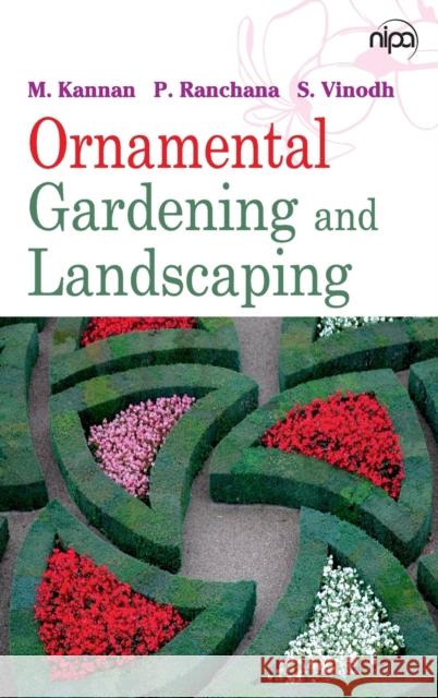 Ornamental Gardening and Landscaping M. Kannan P. Ranchana S. Vinodh 9789385516689