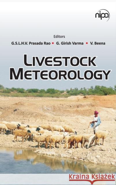 Livestock Meteorology G. S. L. H. V. Prasada Rao G. Girish Varma V. Beena 9789385516870 New India Publishing Agency- Nipa