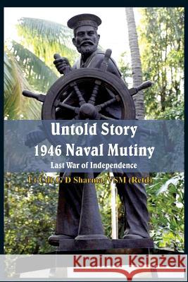 Untold Story 1946 Naval Mutiny: Last War of Independence G. D. Sharma   9789385563003 VIJ Books (India) Pty Ltd